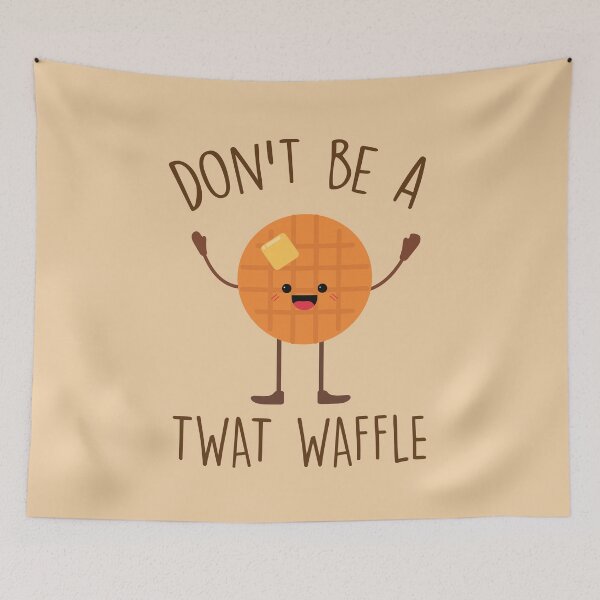 Item preview, Don't Be A Twat Waffle, Funny Saying designed and sold by DirtyAngelFace Shop.