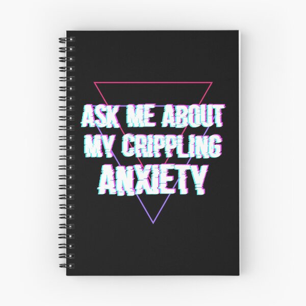 Item preview, Ask Me About My Crippling Anxiety designed and sold by Jay Bayne.
