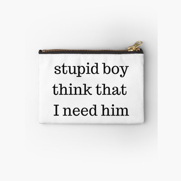 Item preview, Stupid Boy Think That I Need Him designed and sold by BaddieJazzy.