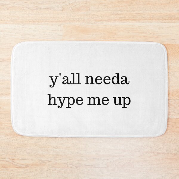 Item preview, Y'all needa hype me up designed and sold by BaddieJazzy.