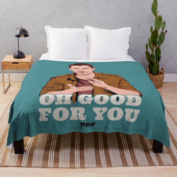 TOFOP: Oh Good For You Throw Blanket