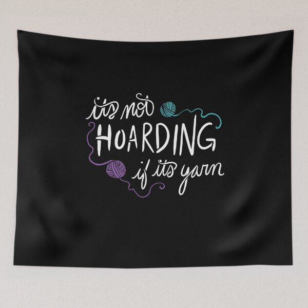 Item preview, It's not hoarding if it's yarn designed and sold by FrictionMaxxing.