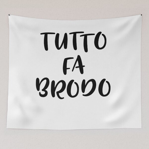Item preview, Tutto Fa Brodo - Anything Goes Italian Quote designed and sold by PeerlessMerch.