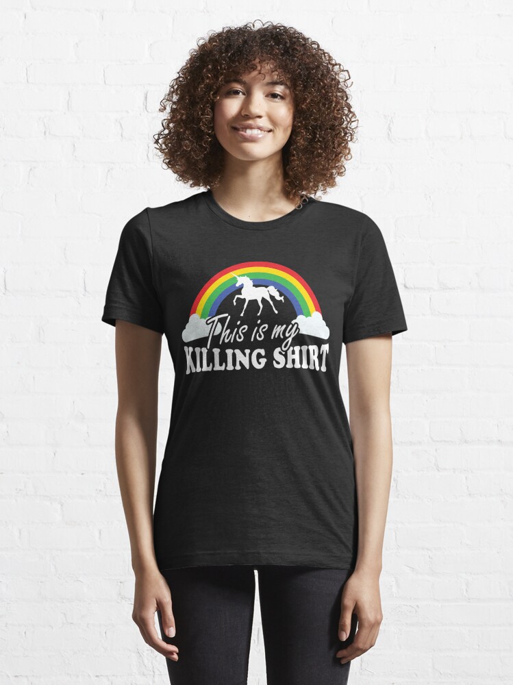 rainbow this is my killing shirt