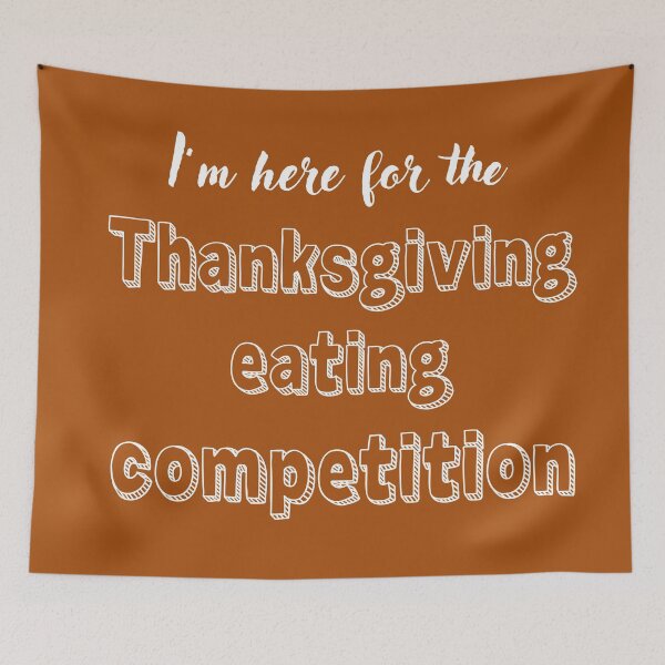 Item preview, I'm here for the Thanksgiving eating competition designed and sold by Leeloks.
