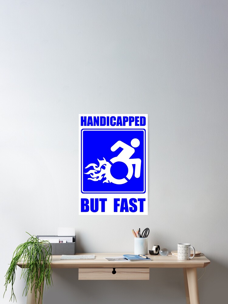Thumbnail 2 of 3, Poster, Handicapped; But Fast; designed and sold by StickerApe.