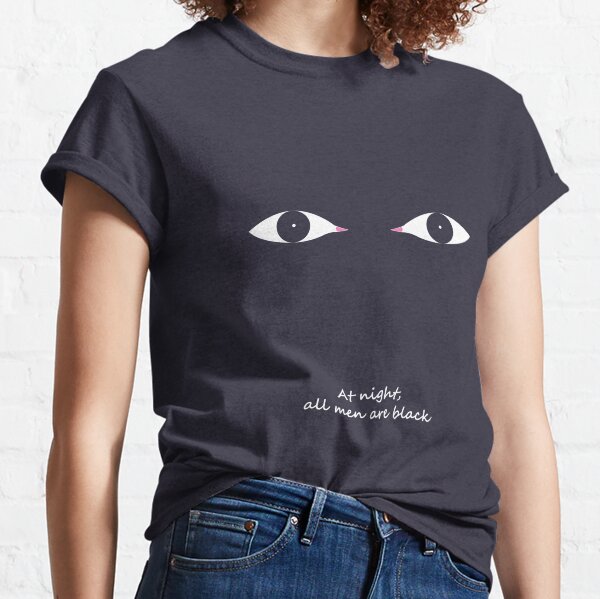 AT NIGHT, ALL MEN ARE BLACK Camiseta clásica