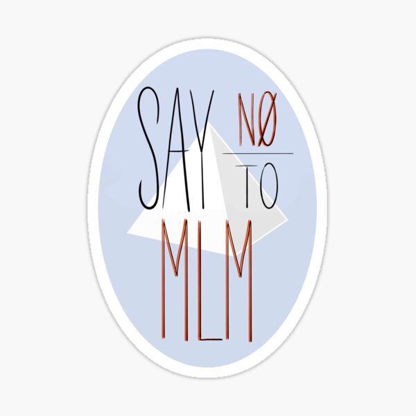 Say No to MLM (Multi-Level Marketing) Sticker