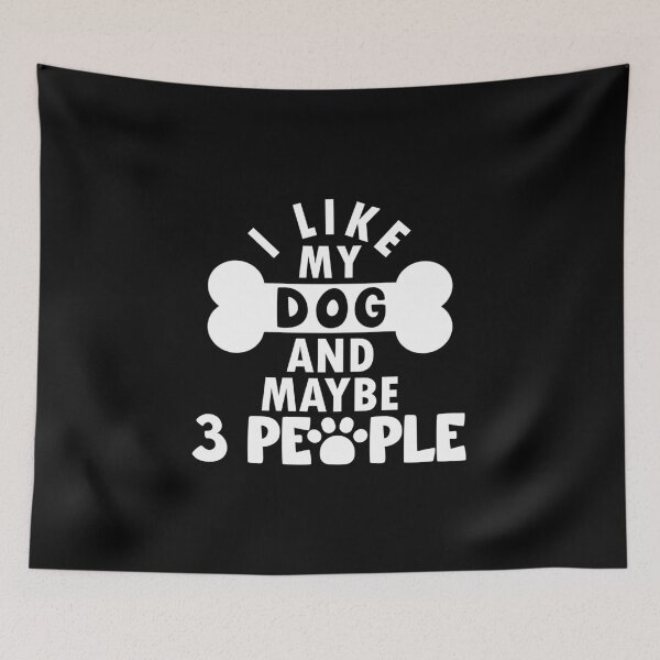 Artikelvorschau, I like my dog and maybe 3 people entworfen und verkauft von nmdesigns1.