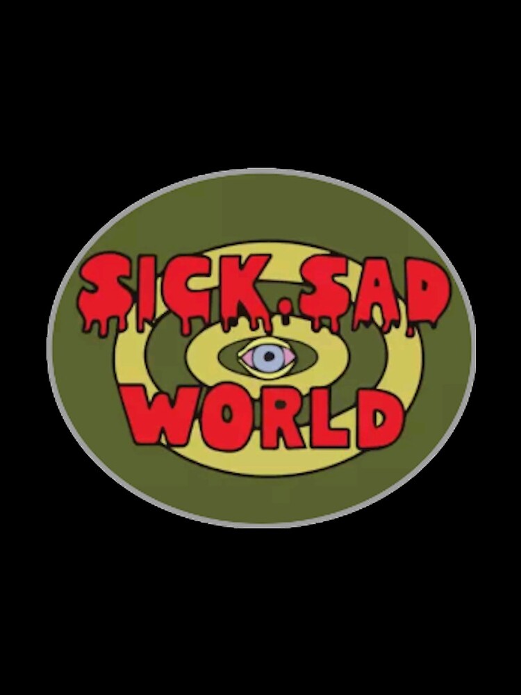 sick sad world by joshuanaaa