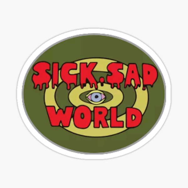 sick sad world Sticker