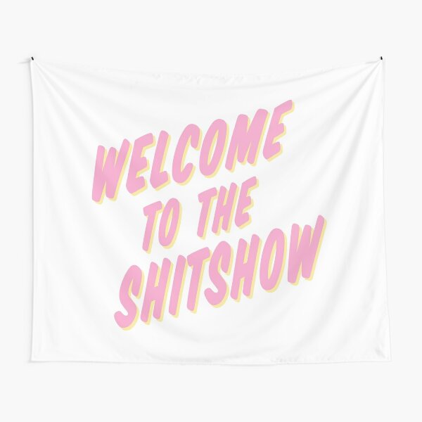 Welcome to the Shitshow Pink and Yellow Tapestry