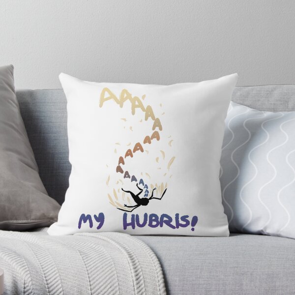 My Hubris! Throw Pillow