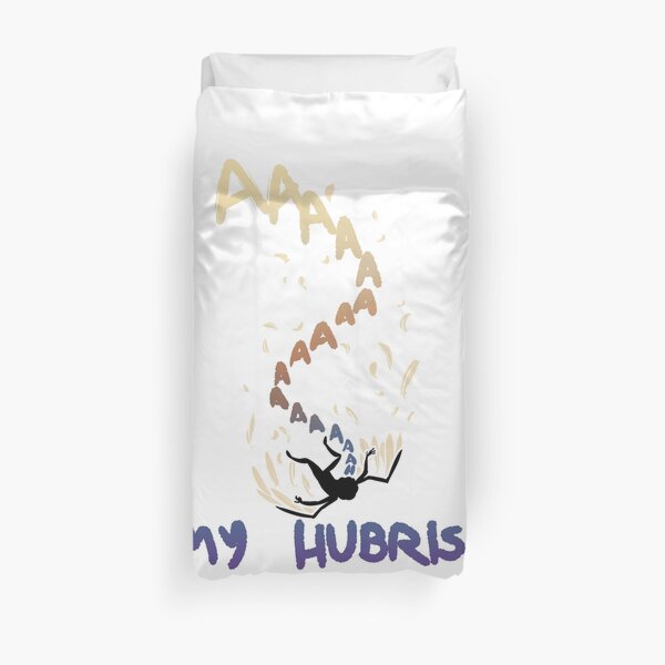 My Hubris! Duvet Cover