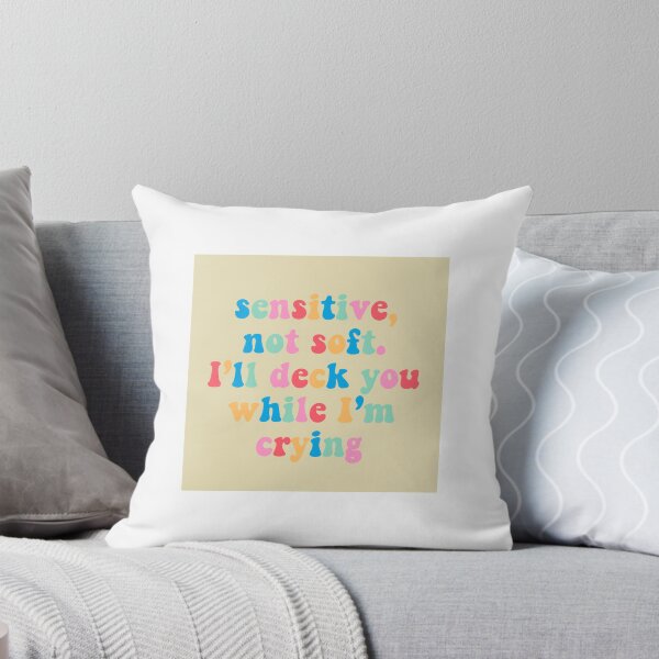 Item preview, sensitive, not soft. I'll deck you while I'm crying. but with a background designed and sold by carynann.