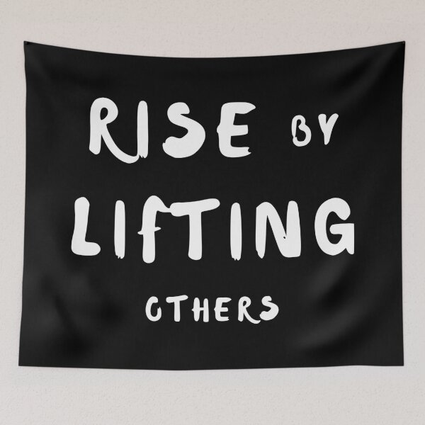 Item preview, we rise by lifting others - selfless - magnanimous designed and sold by TShirtsByMs.