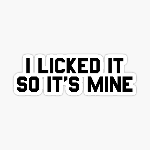 I licked it it's mine, caigraphy, comic, fun, green, letters, quotes,  sayings, HD phone wallpaper