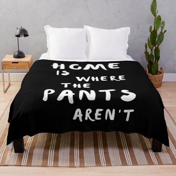 Item preview, home is where the pants are not designed and sold by TShirtsByMs.