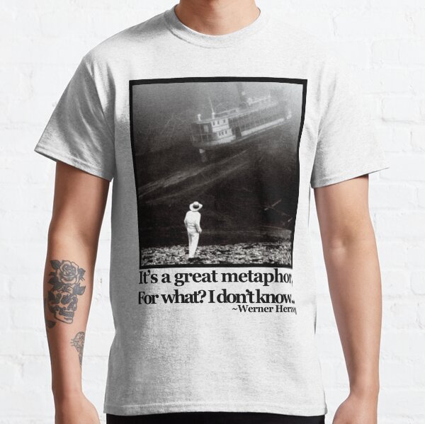 Fitzcarraldo Werner Herzog Quote Classic T-Shirt