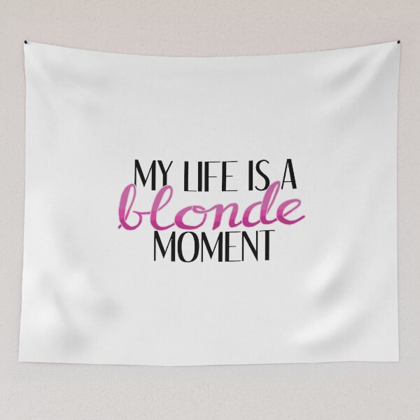 Item preview, My life is a blonde moment designed and sold by laurenemoe.