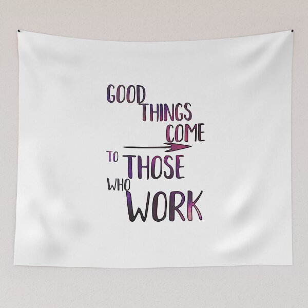 Item preview, Good Things Come to Those Who Work designed and sold by TheWriteShoppe.