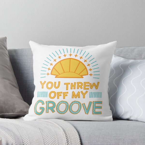Item preview, You Threw off my Groove designed and sold by Rachel Rector.
