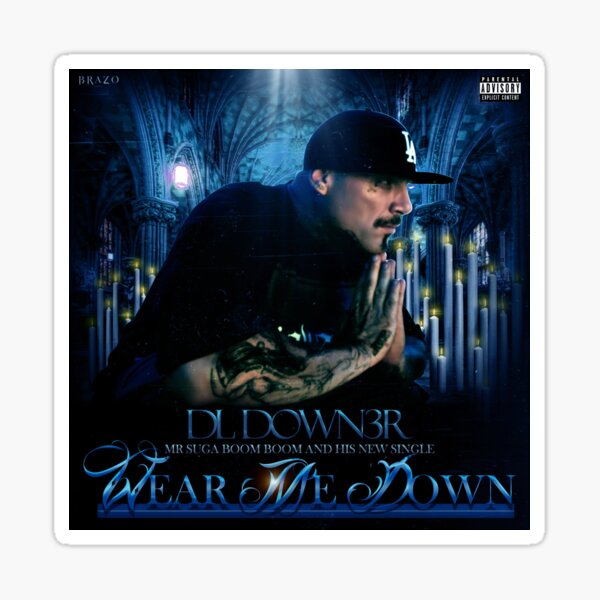 DL Down3r - Wear Me Down Sticker