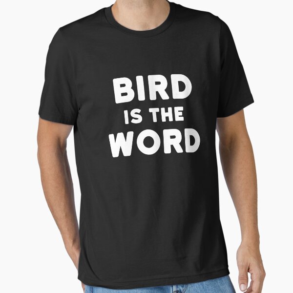 Bird is the Word