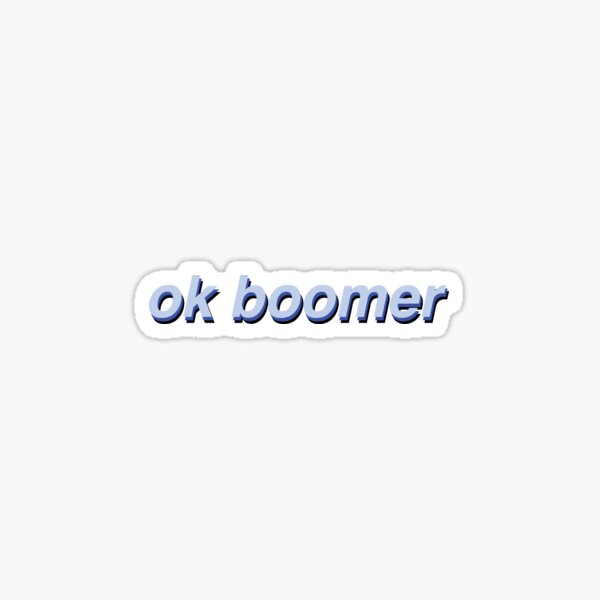 Okay Boomer Gifts Merchandise Redbubble