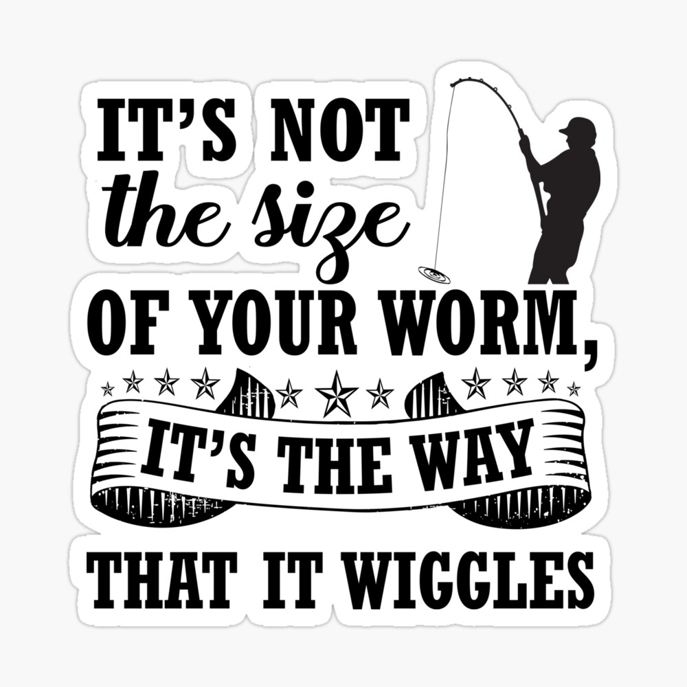 It's Not The Size of Your Worm, It's The Way That It Wiggles