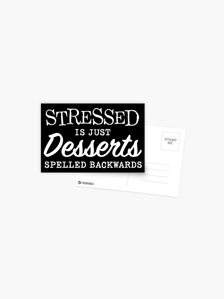 Stressed Is Just Desserts Spelled Backwards Postcard For Sale By Thomas Byrne Redbubble