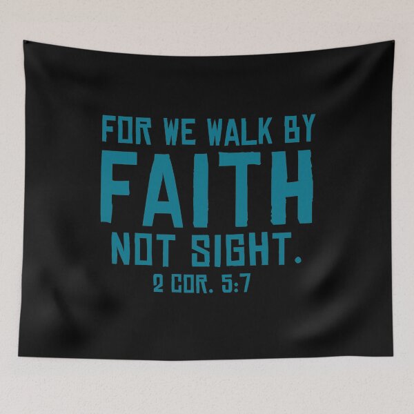 Item preview, 2 Corinthians 5:7 For We walk by faith not sight. designed and sold by corbrand.