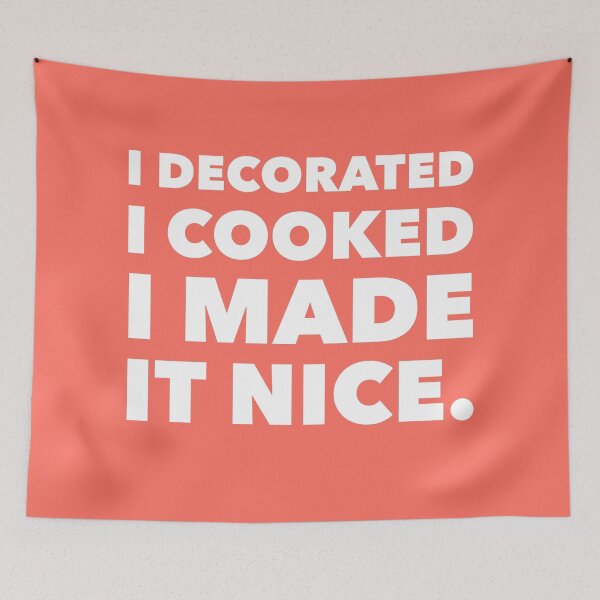 Item preview, I decorated I cooked I made it nice - Real Housewives of New York Dorinda Quote designed and sold by mivpiv.