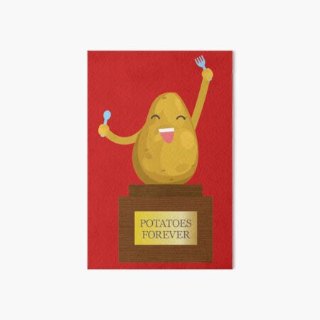 Potatoes Forever Art Board Print