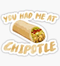 You Had Me At Chipotle Sticker