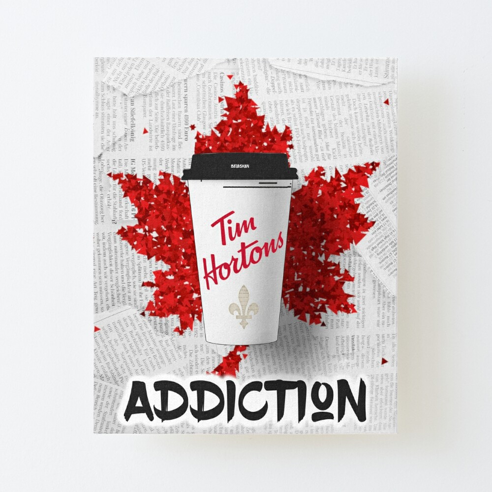 Tim Horton Coffee Addiction Mounted Print By Belaskan Redbubble