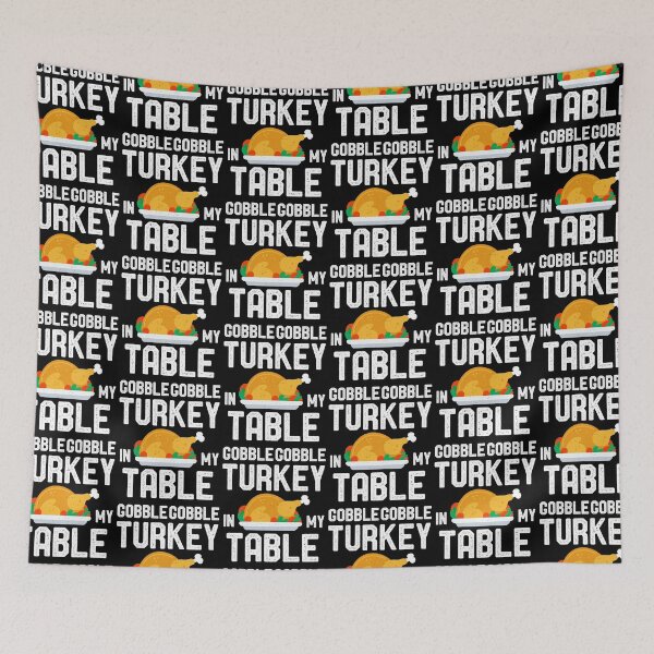 Item preview, GOBBLE GOBBLE TURKEY IN MY TABLE  designed and sold by cartoonice.