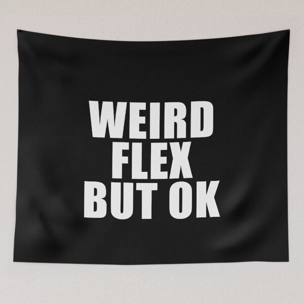 Item preview, Weird Flex But OK (Black) designed and sold by quoteedesigns.