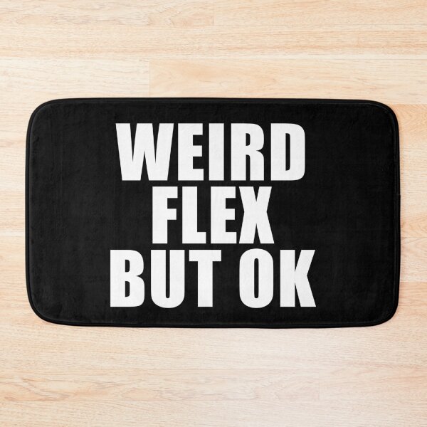 Item preview, Weird Flex But OK (Black) designed and sold by quoteedesigns.
