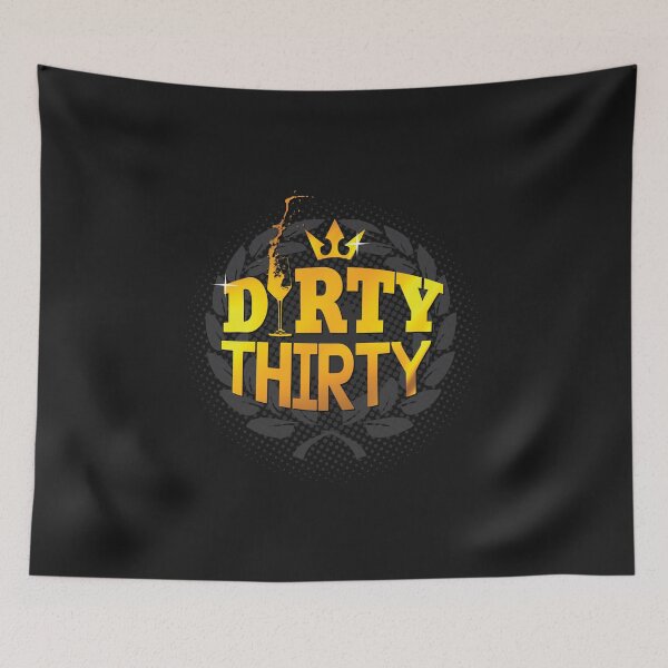 Item preview, dirty thirty designed and sold by Cutebutfunny.