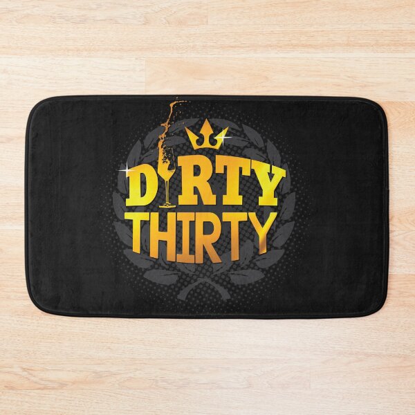 Item preview, dirty thirty designed and sold by Cutebutfunny.