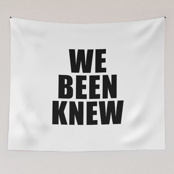 Item preview, We Been Knew designed and sold by quoteedesigns.