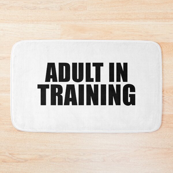 Item preview, Adult in Training designed and sold by quoteedesigns.