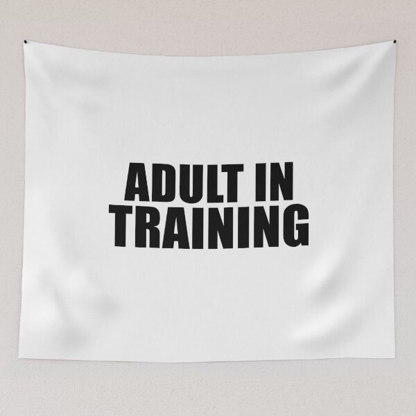 Item preview, Adult in Training designed and sold by quoteedesigns.