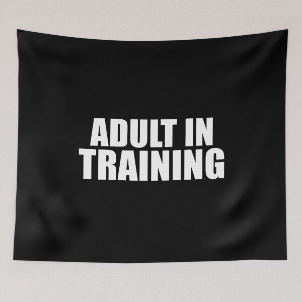 Item preview, Adult in Training (Black) designed and sold by quoteedesigns.