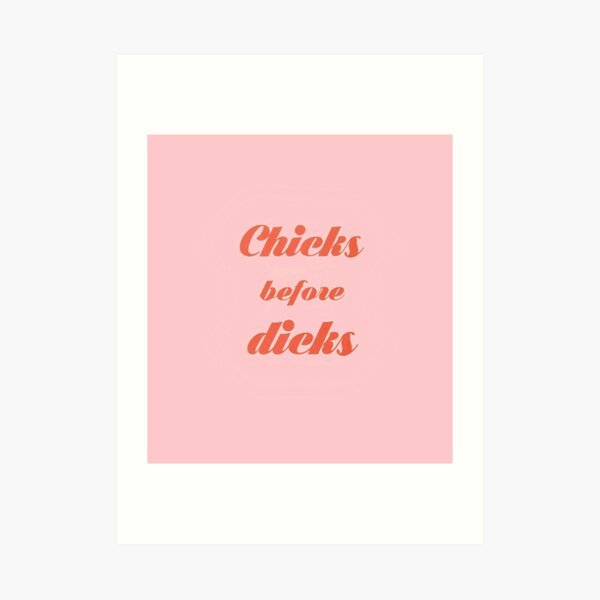 Chicks Before Dicks Quote Art Print By Nat Marie Redbubble 5924