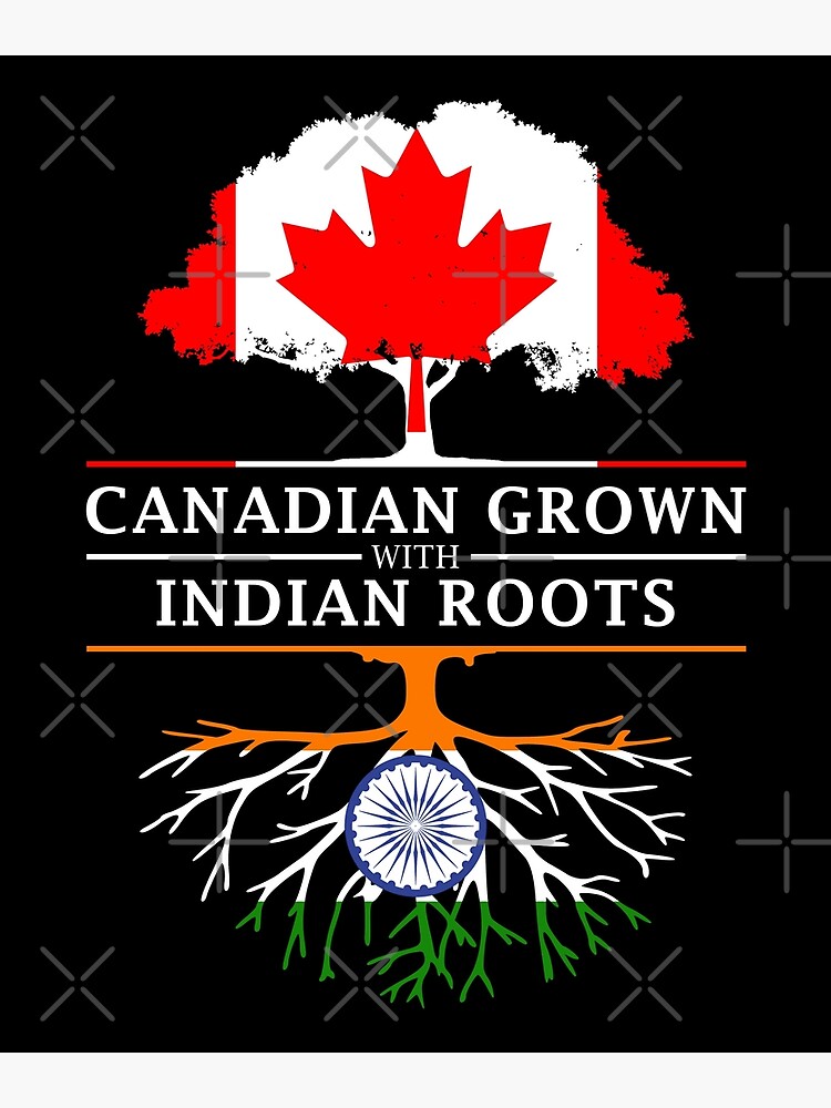 Canadian Grown With Indian Roots India Design Poster By Ockshirts Redbubble 