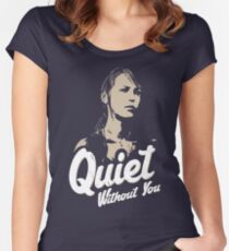 Quiet without you Women's Fitted Scoop T-Shirt