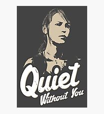 Quiet without you Photographic Print