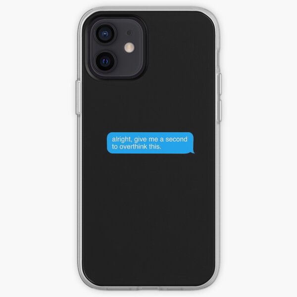 alright give me a second to overthink this iPhone Soft Case